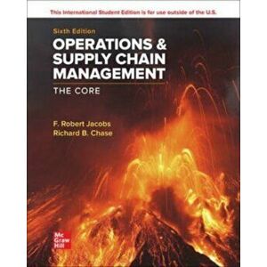 ISE Operations and Supply Chain Management: The Core. 6 ed, Paperback - Richard Chase imagine