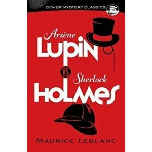 Arsene Lupin vs. Sherlock Holmes, Paperback - Maurice LeBlanc imagine