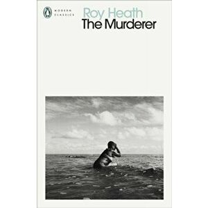 The Murderer, Paperback - Roy Heath imagine