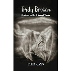 Truly Broken, Paperback - Elisa Gano imagine