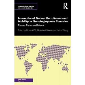 International Student Recruitment and Mobility in Non-Anglophone Countries. Theories, Themes, and Patterns, Paperback - *** imagine