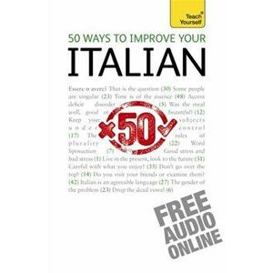 50 Ways to Improve your Italian: Teach Yourself - Valeria Malandra imagine