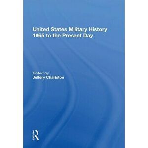 United States Military History 1865 to the Present Day, Paperback - *** imagine