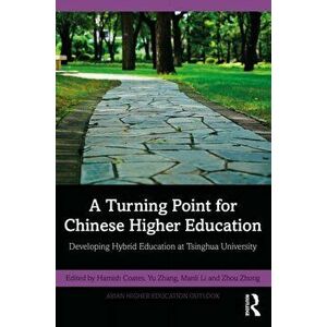 A Turning Point for Chinese Higher Education. Developing Hybrid Education at Tsinghua University, Paperback - *** imagine