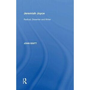 Jeremiah Joyce. Radical, Dissenter and Writer, Paperback - John Issitt imagine