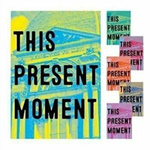 This Present Moment. Crafting a Better World, Hardback - Mary Savig imagine