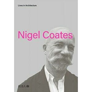 Lives in Architecture: Nigel Coates, Paperback - Nigel Coates imagine
