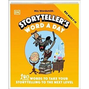Mrs Wordsmith Storyteller's Word A Day, Ages 7-11 (Key Stage 2). 180 Words To Take Your Storytelling To The Next Level, Spiral Bound - Mrs Wordsmith imagine