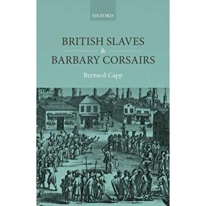 British Slaves and Barbary Corsairs, 1580-1750, Hardback - *** imagine