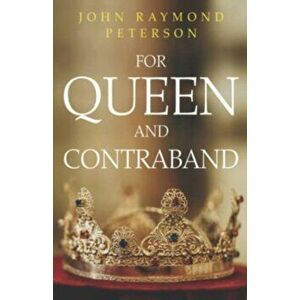 For Queen and Contraband, Paperback - John Peterson imagine