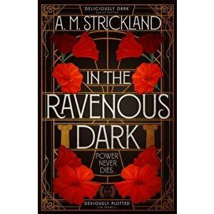 In the Ravenous Dark, Paperback - A.M. Strickland imagine