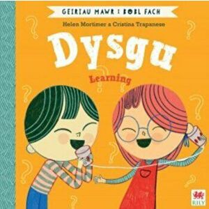 Dysgu (Geiriau Mawr i Bobl Fach) / Learning (Big Words for Little People). Bilingual ed, Paperback - Helen Mortimer imagine