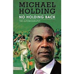 No Holding Back. The Autobiography, Paperback - Michael Holding imagine