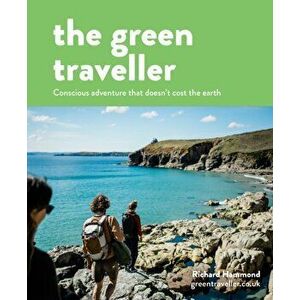 The Green Traveller. Conscious adventure that doesn't cost the earth, Hardback - Richard Hammond imagine