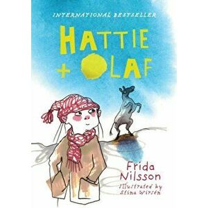 Hattie and Olaf, Paperback - Frida Nilsson imagine
