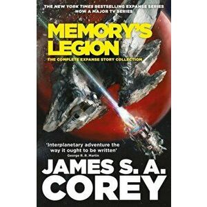Memory's Legion. The Complete Expanse Story Collection, Hardback - James S. A. Corey imagine