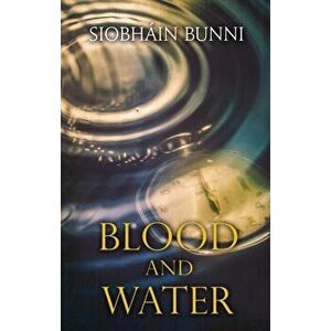 Blood & Water, Paperback - Siobhain Bunni imagine