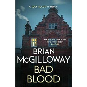 Bad Blood. A compelling, page-turning and current Irish crime thriller, Paperback - Brian McGilloway imagine
