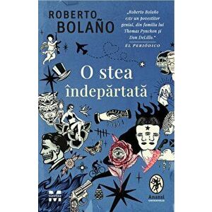 O stea indepartata - Roberto Bolano imagine