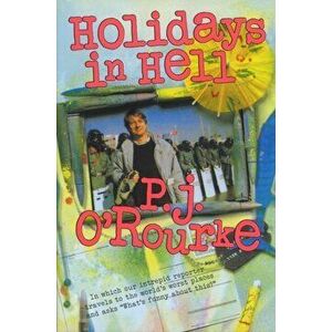 Holidays in Hell. Main, Paperback - P. J. O'Rourke imagine
