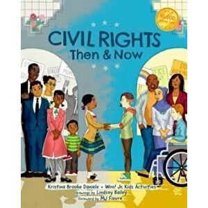 Civil Rights Then and Now. 2 ed, Paperback - Kristina Brooke Daniele imagine