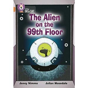 The Alien on the 99th Floor. Band 12/Copper, Paperback - Jenny Nimmo imagine