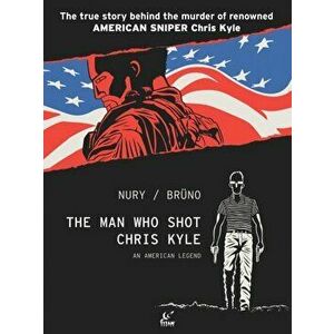 The Man Who Shot Chris Kyle: An American Legend, Hardback - Nury Fabien imagine