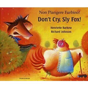 Don't cry sly fox (English/Italian), Paperback - Henriette Barkow imagine