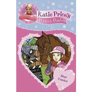 Katie Price's Perfect Ponies: Star Ponies. Book 7, Paperback - Katie Price imagine