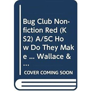 Bug Club Non-fiction Red (KS2) A/5C How Do They Make ... Wallace & Gromit 6-pack - Paul Mason imagine