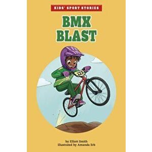 BMX Blast, Paperback - Elliott Smith imagine