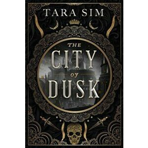 The City of Dusk, Hardback - Tara Sim imagine