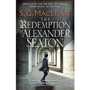 The Redemption of Alexander Seaton. Alexander Seaton 1: Top notch historical thriller by the author of the acclaimed Seeker series, Paperback - S.G. M imagine