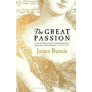 The Great Passion, Hardback - James Runcie imagine