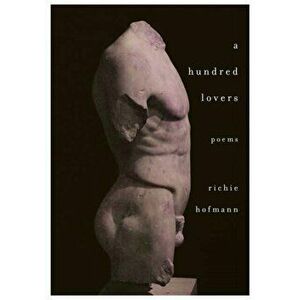 A Hundred Lovers, Hardback - Richie Hofmann imagine