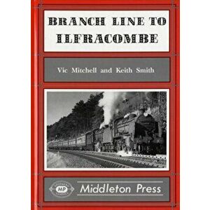 Branch Line to Ilfracombe, Hardback - Keith Smith imagine