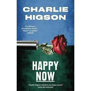 Happy Now, Paperback - Charlie Higson imagine