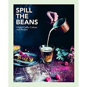 Spill the Beans. Global Coffee Culture and Recipes, Hardback - *** imagine