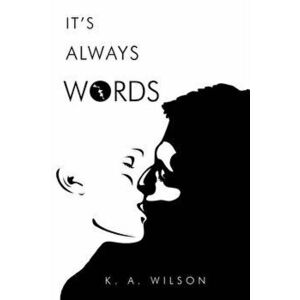 It's Always Words, Paperback - K.A. Wilson imagine