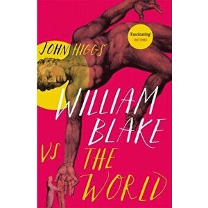 William Blake vs the World, Paperback - John Higgs imagine
