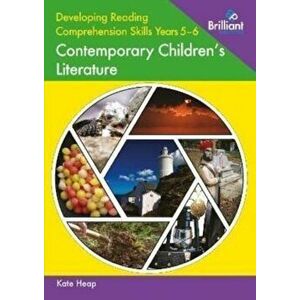 Developing Reading Comprehension Skills Years 5-6: Contemporary Children's Literature, Paperback - Kate Heap imagine