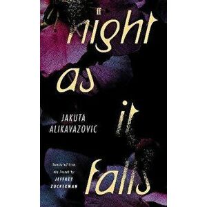 Night as It Falls. Main, Paperback - Jakuta Alikavazovic imagine