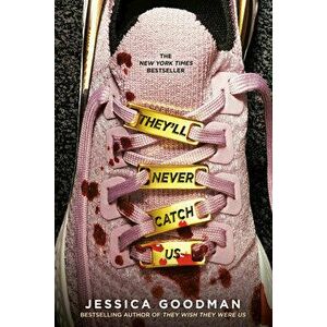 They'll Never Catch Us, Paperback - Jessica Goodman imagine