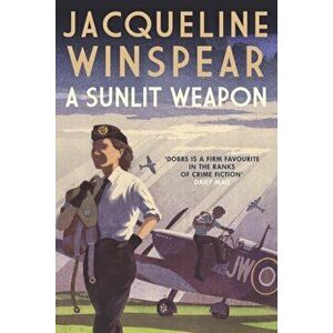 A Sunlit Weapon. The thrilling wartime mystery, Hardback - Jacqueline (Author) Winspear imagine