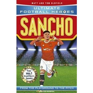 Sancho (Ultimate Football Heroes - The No.1 football series): Collect them all!, Paperback - Matt & Tom Oldfield imagine