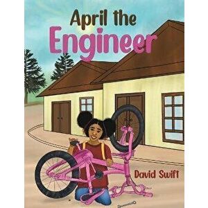 April the Engineer, Paperback - David Swift imagine