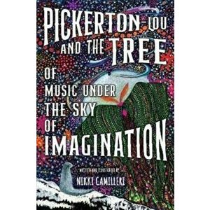 Pickerton-Lou and the Tree of Music Under the Sky of Imagination, Paperback - Nikki Camilleri imagine