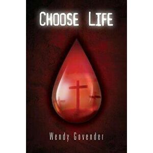 Choose Life, Paperback - Wendy Govender imagine