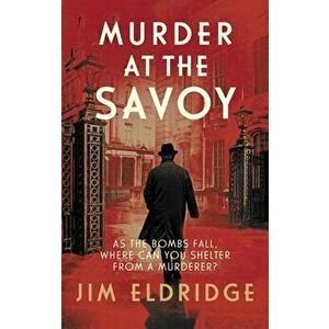 Murder at the Savoy. The high society wartime whodunnit, Paperback - Jim (Author) Eldridge imagine