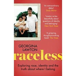 Raceless. Exploring race, identity and the truth about where I belong, Paperback - Georgina Lawton imagine